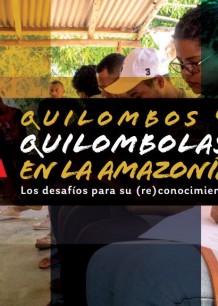 Quilombos y Quilombolas en la Amazonia_Los desafíos para su (re) conocimiento