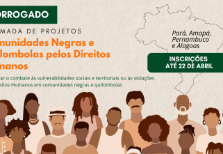 PRORROGADO – Edital de Chamamento Público para Projetos em Comunidades Negras e Quilombolas: Ecam abre inscrições para iniciativas de direitos humanos
