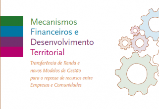 Caderno de apresentação – Mecanismos Financeiros e Desenvolvimento Territorial: Transferência de Renda e novos Modelos de Gestão para o repasse de recursos entre Empresas e Comunidades