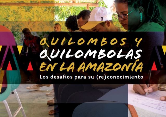 Quilombos y Quilombolas en la Amazonia_Los desafíos para su (re) conocimiento