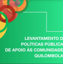 Levantamento Nacional de Políticas Públicas de apoio às Comunidades Quilombolas