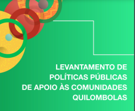 Levantamento Nacional de Políticas Públicas de apoio às Comunidades Quilombolas