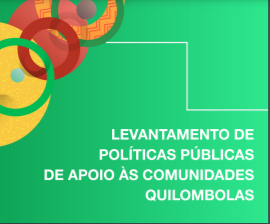Maranhão – Levantamento de Políticas Públicas de apoio às Comunidades Quilombolas